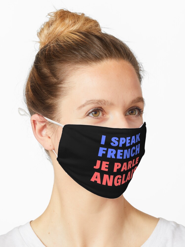 Bilingual English French I Speak English Je Parle Anglais Mask By Isstgeschichte Redbubble