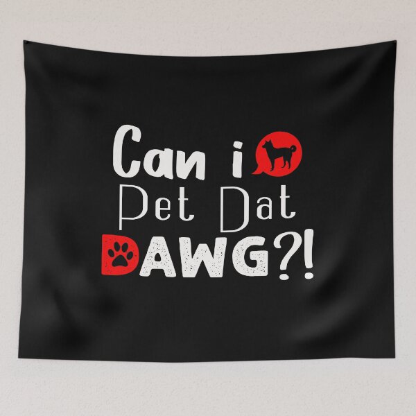Item preview,  Can I Pet Dat Dawg dog lovers shirt designed and sold by hayatdesign.