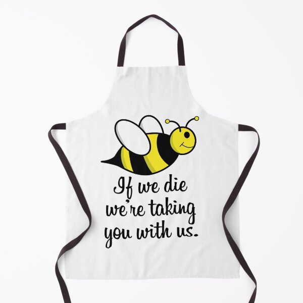 Item preview, If we die we're taking you with us the bees cute conservation designed and sold by netwales.