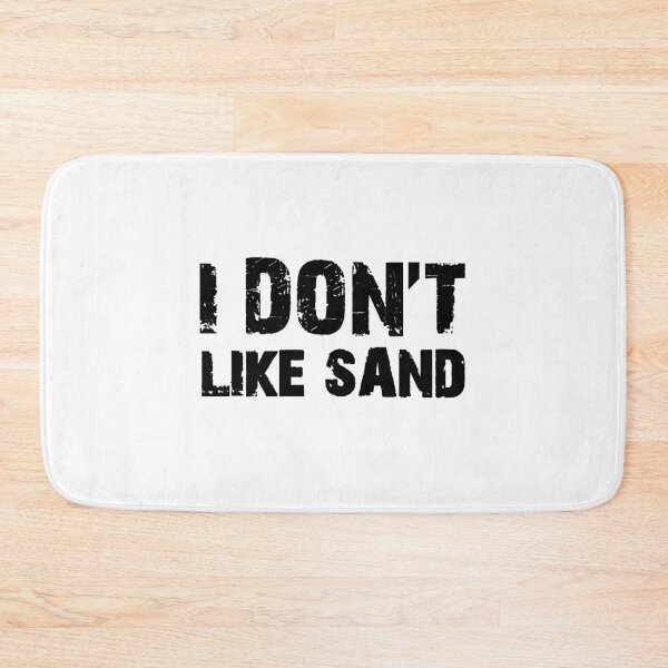 Item preview, I don't like sand designed and sold by Ilyas912.