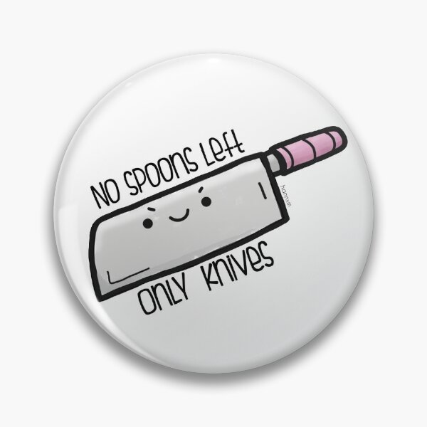 Item preview, No Spoons Left, Only Knives POTS Dysautonomia designed and sold by hannxm.