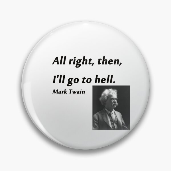 Item preview, Go To Hell - Mark Twain designed and sold by CrankyOldDude.
