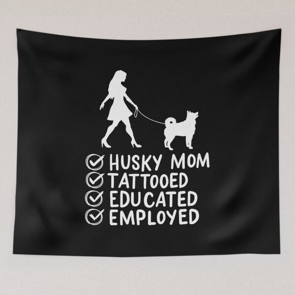 Item preview, Husky Mom Tattooed Educated Employed Pet Dog Mama designed and sold by haselshirt.