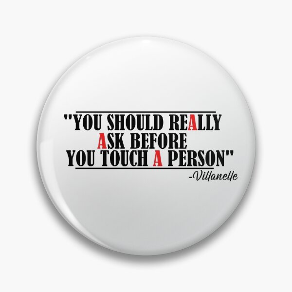 Item preview, "You should really ask before you touch a person" Villanelle quote designed and sold by SHAMTEES.