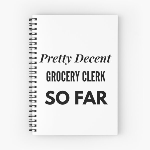 Item preview, Pretty Decent Grocery Clerk So Far designed and sold by DanielPOD.
