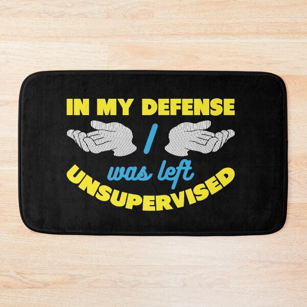 Item preview, In My Defense I Was Left Unsupervised Gift designed and sold by Sandra78.
