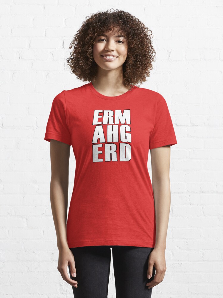 Alternate view of ERMAHGERD - T Shirt Essential T-Shirt