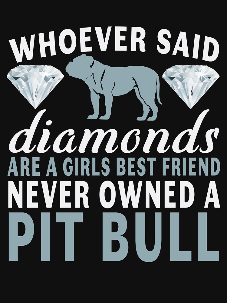 Diamond's Best Friend Never Owned A Pit Bull T-Shirt Diamond's Best Friend Never Owned A Pit Bull T-Shirt
