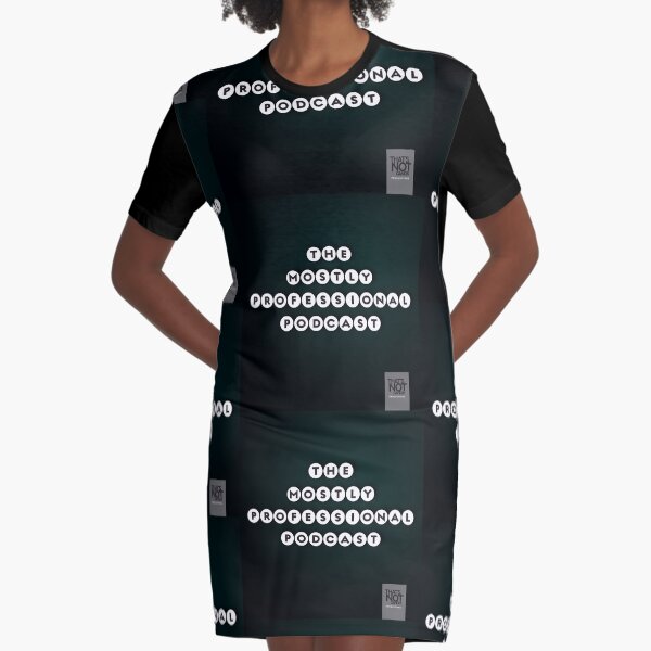 The Mostly Professional Podcast Cover Graphic T-Shirt Dress