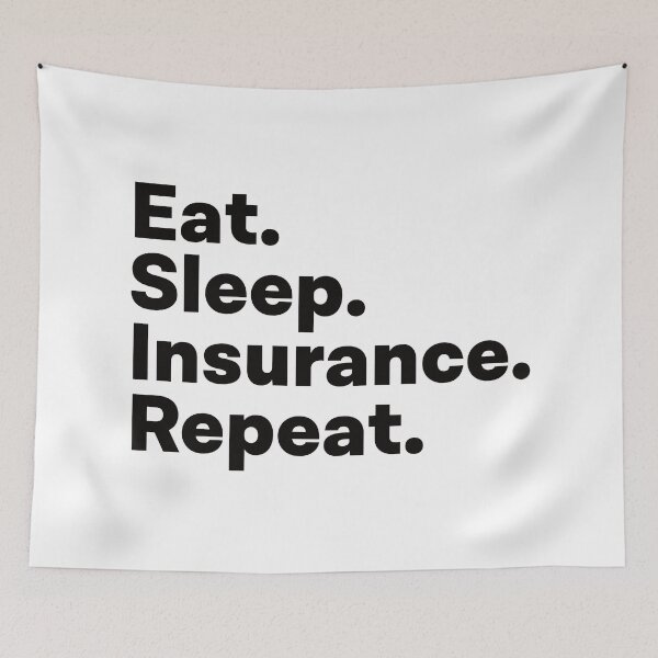 Item preview, Eat Sleep Insurance Repeat designed and sold by teesaurus.