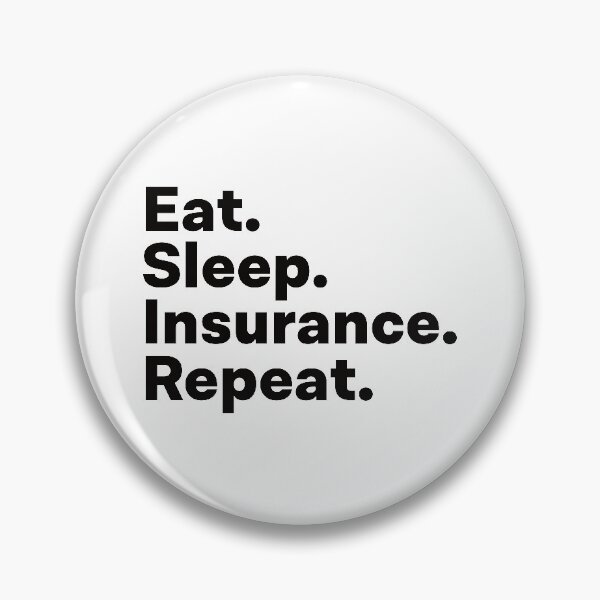 Item preview, Eat Sleep Insurance Repeat designed and sold by teesaurus.