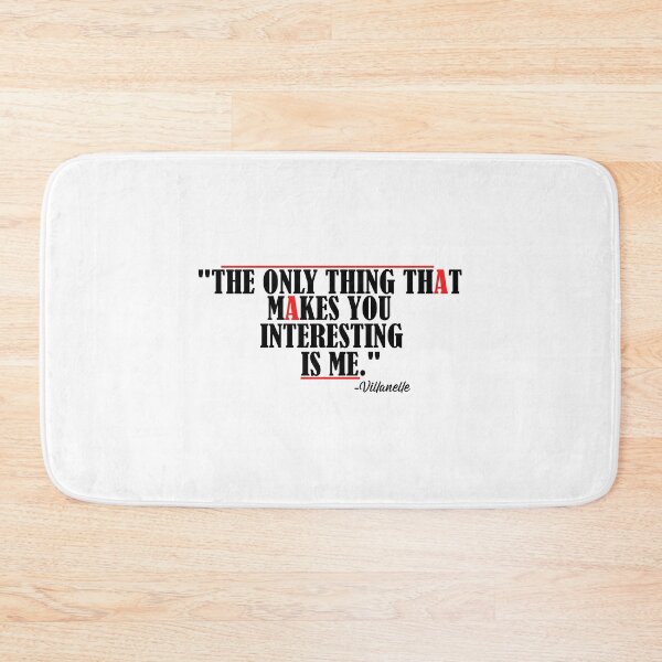 Item preview, "The only thing that makes you interesting is me." Villanelle quote designed and sold by SHAMTEES.