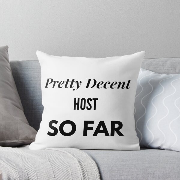 Item preview, Pretty Decent Host So Far designed and sold by DanielPOD.