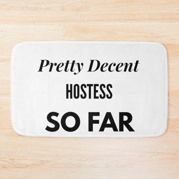 Item preview, Pretty Decent Hostess So Far designed and sold by DanielPOD.