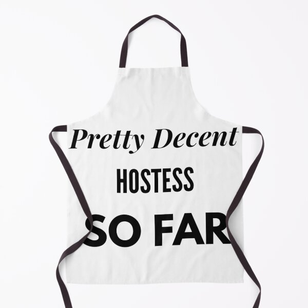 Item preview, Pretty Decent Hostess So Far designed and sold by DanielPOD.