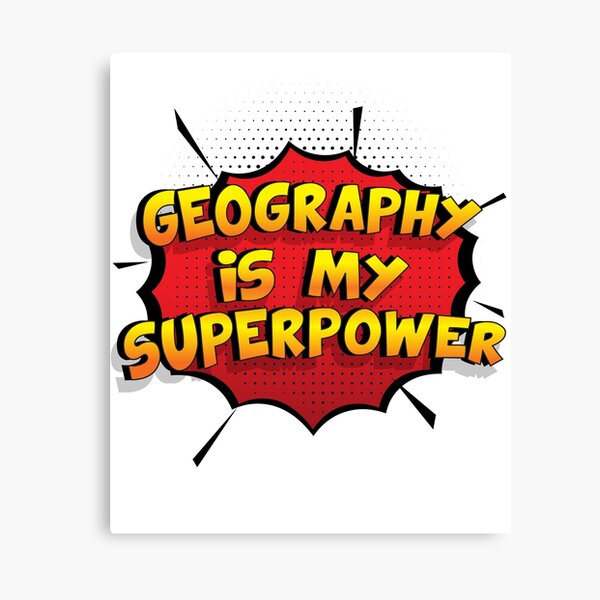 Geography ist mein Superpower Lustiges Geography Designgeschenk Leinwanddruck