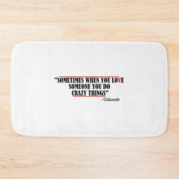 Item preview, "Sometimes when you love someone you do crazy things", Villanelle quote designed and sold by SHAMTEES.