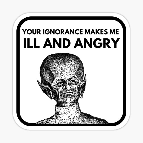 Ill And Angry The Outer Limits Quote Sticker By Tjwdraws Redbubble
