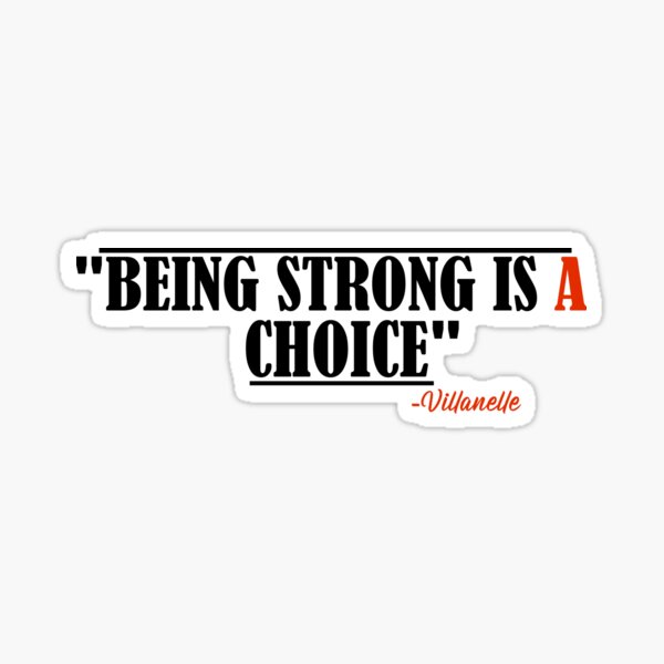 Item preview, "Being strong is a choice" Villanelle quote designed and sold by SHAMTEES.