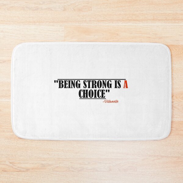 Item preview, "Being strong is a choice" Villanelle quote designed and sold by SHAMTEES.