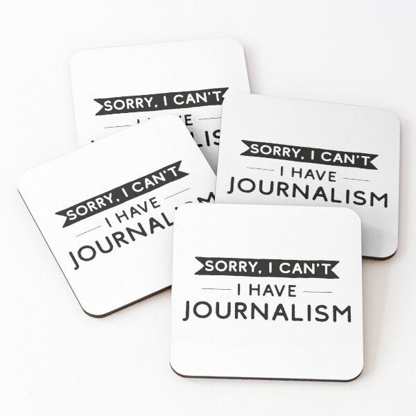 Item preview, Sorry I Can't I Have Journalism designed and sold by teesaurus.