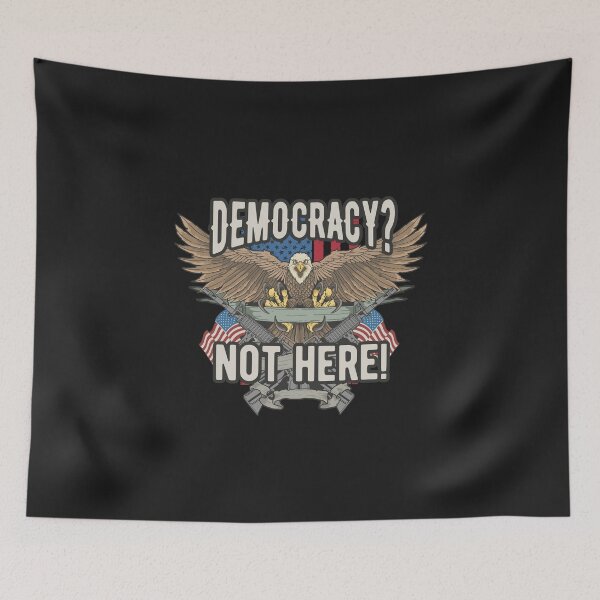 Item preview, Democracy?  Not here! designed and sold by Cutebutfunny.