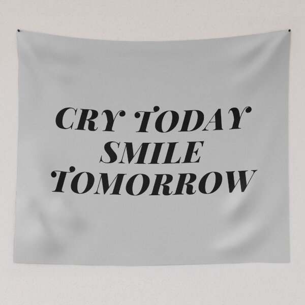 Item preview, cry today smile tomorrow designed and sold by rahul95.