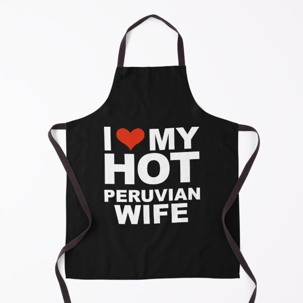 Item preview, I Love My Hot Peruvian Wife Marriage Husband Peru designed and sold by losttribe.