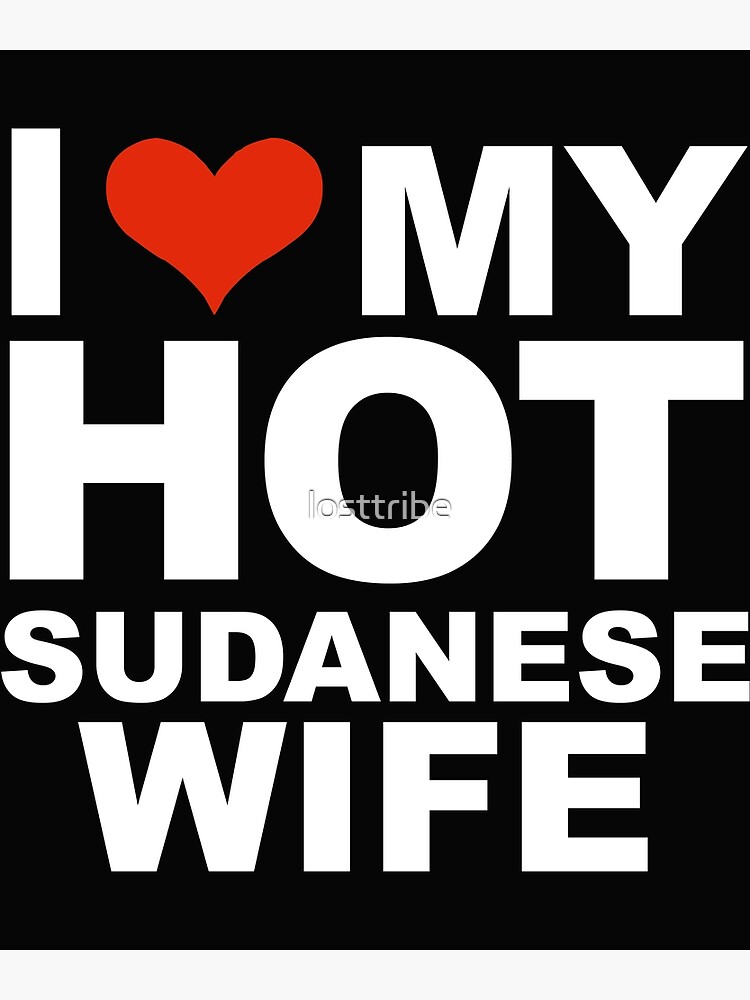 "I Love My Hot Sudanese Wife Marriage Husband Sudan" Poster pic