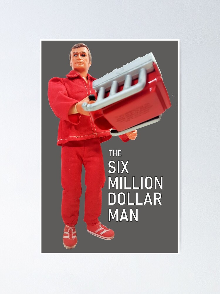 The Six Million Dollar Man Action Figure Poster for Sale by ZapWow