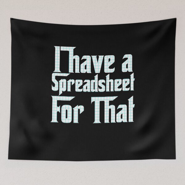 Item preview, I Have a Spreadsheet For That Novelty Gift  designed and sold by Akmloza.