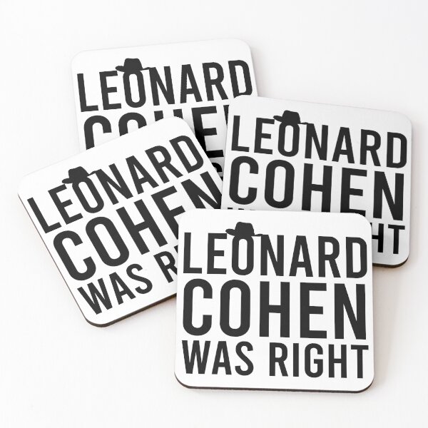 Item preview, LEONARD COHEN WAS RIGHT designed and sold by gpsapparel.