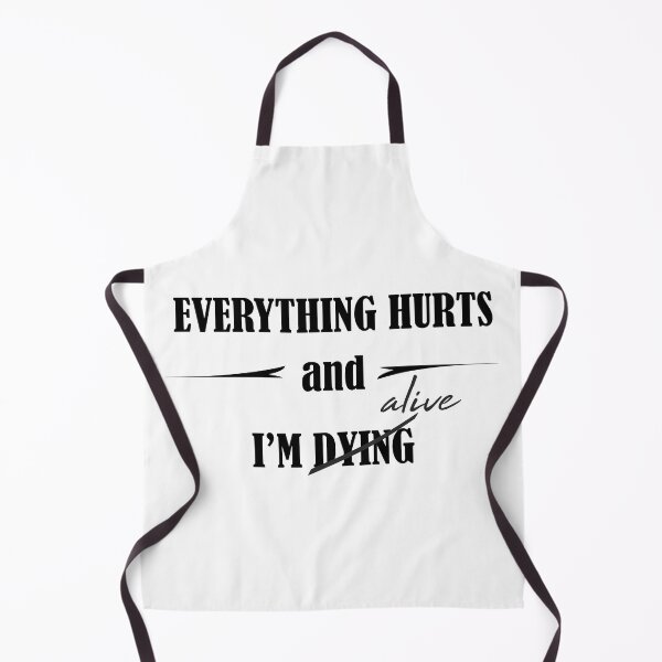 Item preview, Everything Hurts and I'm (Dying) Alive designed and sold by TravelScientist.