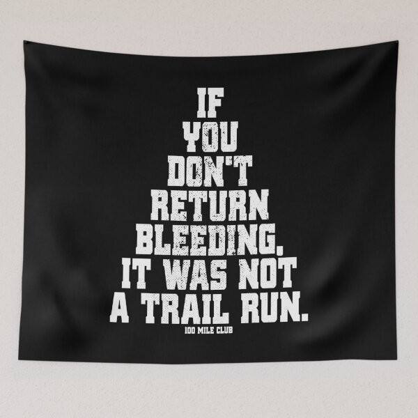 Item preview,  If You Don't Return Bleeding It Was Not A Trail Run - 100 Mile Club - Funny Ultra Trail Runner Saying For Ultra Long Distance Runners designed and sold by EDcreations.
