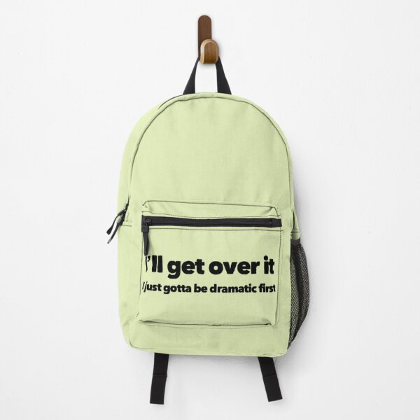 Item preview, I'll get over it, I just gotta be dramatic first designed and sold by Tasneem Morgan.
