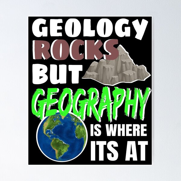 Item preview, Geology Rocks, Geography Is Where Its At designed and sold by Ninjawhere.