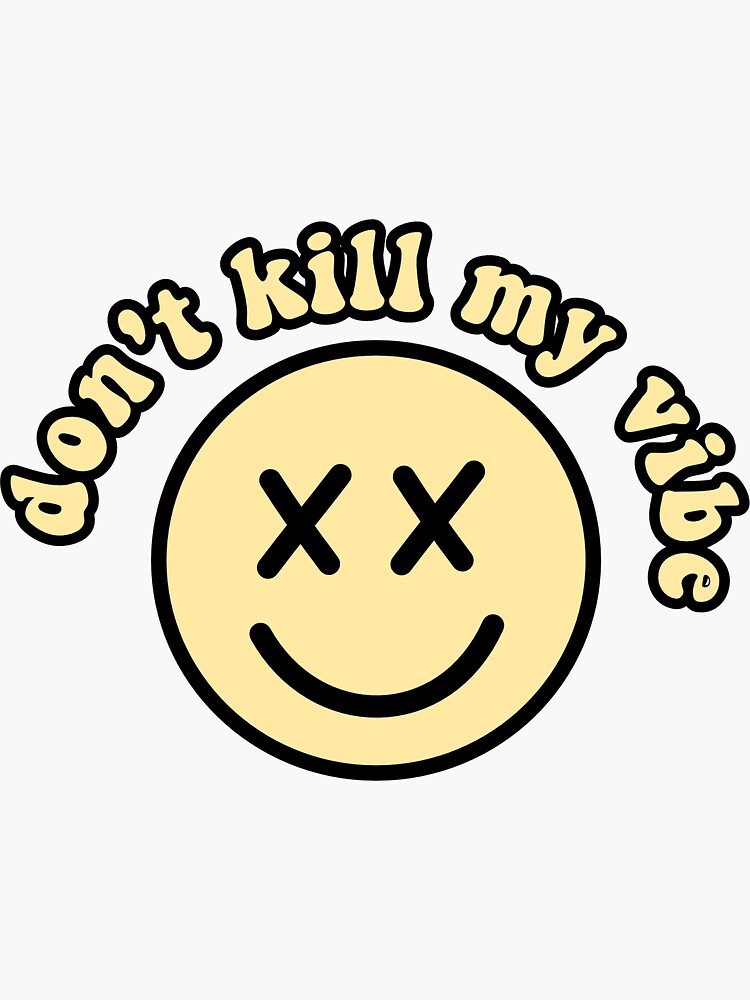 Sticker for Sale mit töte nicht meinen Vibe Smiley von