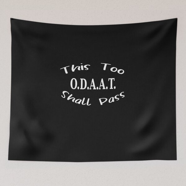 Item preview, O.D.A.A.T. - This Too Shall Pass designed and sold by JodyzDesigns.