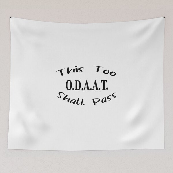Item preview, O.D.A.A.T. - This Too Shall Pass designed and sold by JodyzDesigns.