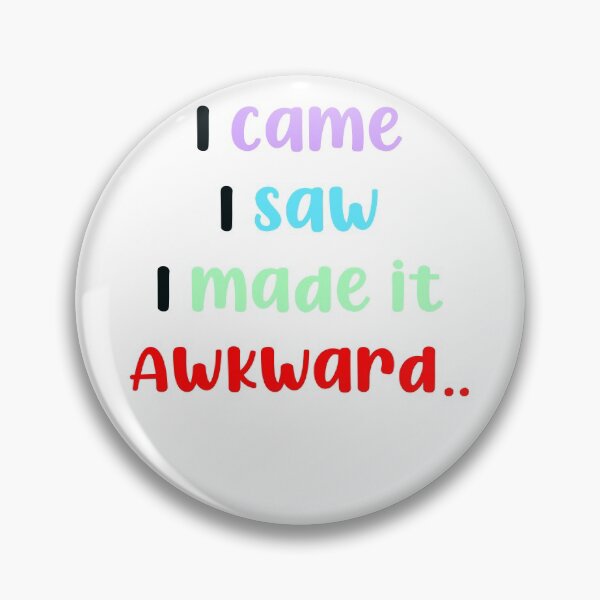 Item preview, I came, I saw, I made it awkward designed and sold by MammaPanda.
