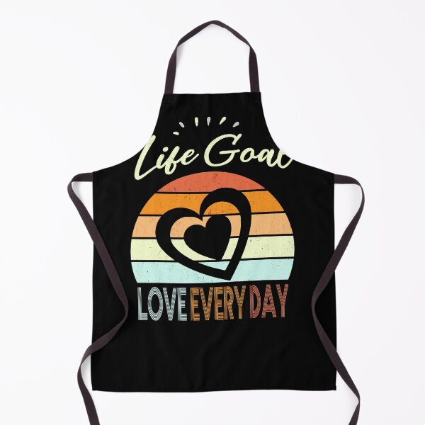 Artikelvorschau, Life Goal Love Every Day entworfen und verkauft von Binsh.
