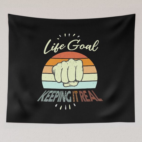 Item preview, Life Goal Keeping it Real designed and sold by Binsh.