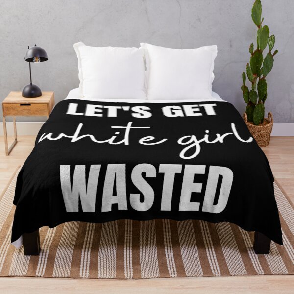 Item preview, Let's get white girl wasted designed and sold by fullsendtv.