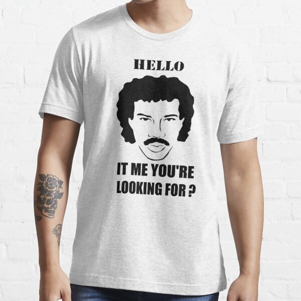 Hello is it me you're looking for ? - shirt Essential T-Shirt