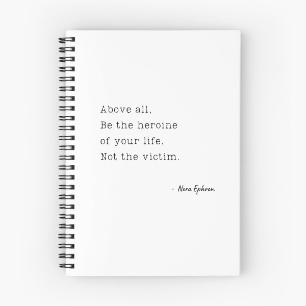 Item preview, Above all, be the heroine of your life, not the victim. - Nora Ephron designed and sold by EnlightParis.