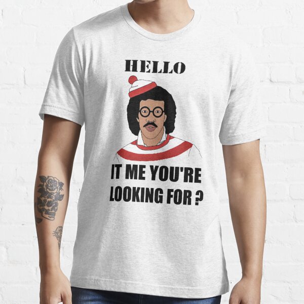 Hello is it me you're looking for ? Essential T-Shirt