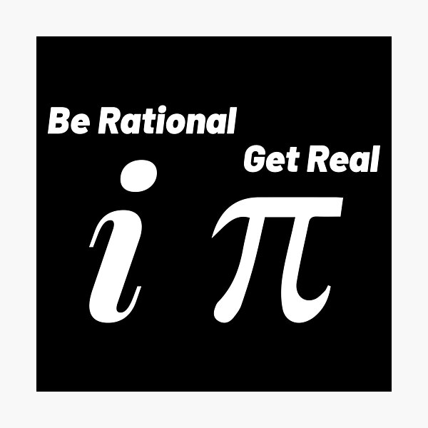 Cute Be Rational Get Real Photographic Prints Redbubble