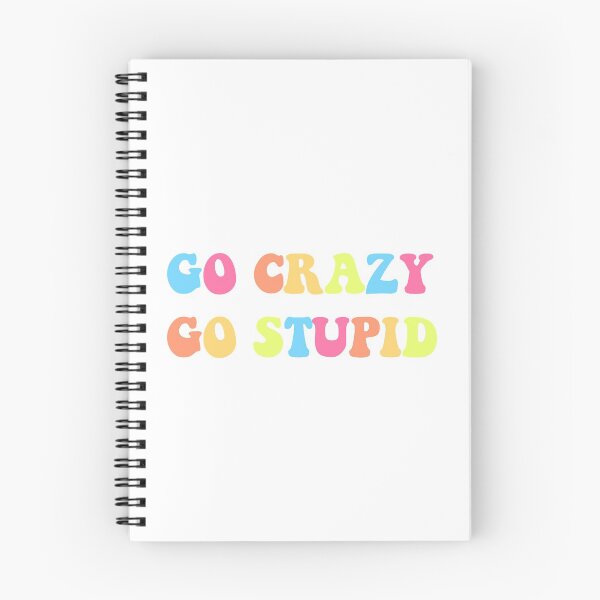 Item preview, go crazy, go stupid designed and sold by katethompsonn.