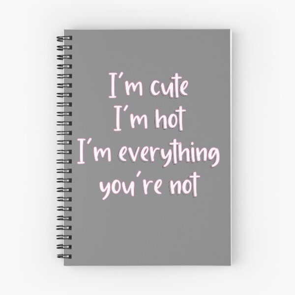 Item preview, Larray first place im cute im hot im everything youre not designed and sold by violetcho.