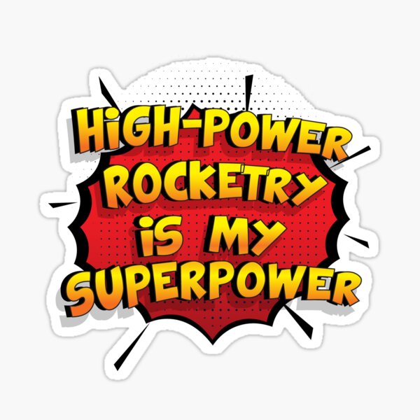 High-Power Rocketry ist mein Superpower Lustiges High-Power Rocketry Designgeschenk Sticker